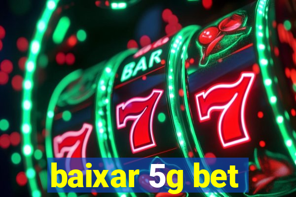 baixar 5g bet